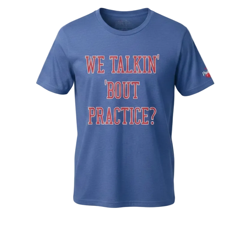 Talkin Bout Practice Tee