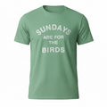 Sundays are for the Birds Tee