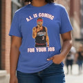 AI Is Coming For Your Job Tee