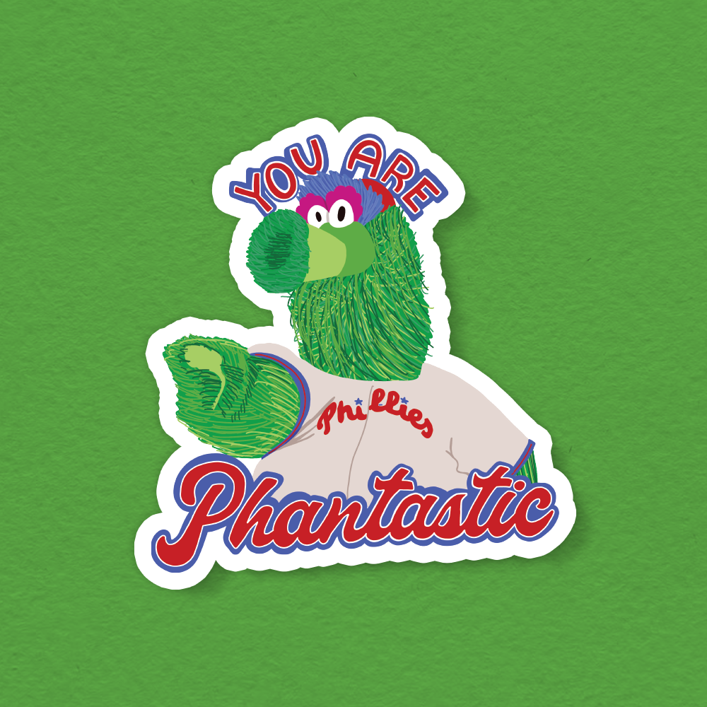 Philly Phanatic You Are Phantastic Phillies Vinyl Sticker