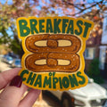 Breakfast of Champions Sticker
